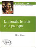 Couverture du livre « La morale, le droit et la politique » de Olivier Dekens aux éditions Ellipses