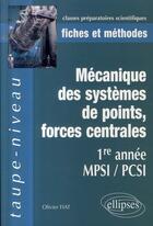 Couverture du livre « Mécanique des systèmes de points, forces centrales ; 1ère année mpsi / pcsi » de Olivier Fiat aux éditions Ellipses
