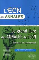 Couverture du livre « Le grand livre des annales de l'ECN corrigées et commentées » de  aux éditions Ellipses