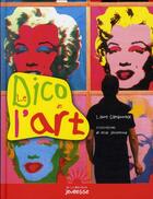 Couverture du livre « Le dico de l'art » de Laure Cambournac et Heidi Jacquemoud aux éditions La Martiniere Jeunesse