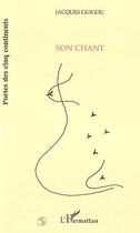 Couverture du livre « Son chant » de Jacques Guigou aux éditions L'harmattan