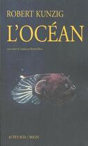 Couverture du livre « L'ocean » de Kunzig Robert aux éditions Actes Sud