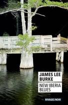 Couverture du livre « New Iberia Blues » de James Lee Burke aux éditions Rivages