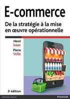 Couverture du livre « E-commerce ; de la stratégie à la mise en oeuvre opérationnelle (3e édition) » de Henri Isaac et Pierre Volle aux éditions Pearson