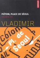 Couverture du livre « Pieton, Place De Seoul » de Vladimir aux éditions Autrement