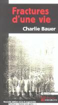 Couverture du livre « Fractures d'une vie » de Charlie Bauer aux éditions Agone