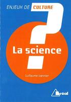 Couverture du livre « La science » de Guillaume Vannier aux éditions Breal