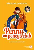 Couverture du livre « Penny au poney-club Tome 3 : La promenade catastrophe » de Penelope Leprevost aux éditions Michel Lafon