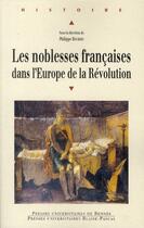 Couverture du livre « Les noblesses françaises dans l'Europe de la révolution » de Philippe Bourdin aux éditions Pu De Rennes