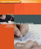Couverture du livre « Écrire au primaire » de Yves Nadon aux éditions Cheneliere Mcgraw-hill