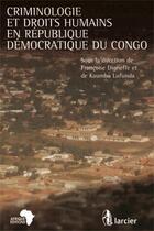 Couverture du livre « Criminologie et droits humains en republique democratique du congo » de  aux éditions Larcier