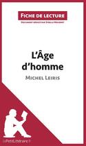 Couverture du livre « Fiche de lecture : l'âge d'homme de Michel Leiris ; analyse complète de l'oeuvre et résumé » de Sybille Mogenet aux éditions Lepetitlitteraire.fr