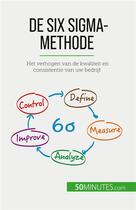 Couverture du livre « De Six Sigma-methode : Het verhogen van de kwaliteit en consistentie van uw bedrijf » de Anis Ben Alaya aux éditions 50minutes.com