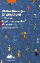 Couverture du livre « L'histoire la plus incroyable de votre vie » de Chitra-Banerjee Divakaruni aux éditions Picquier