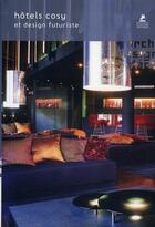 Couverture du livre « Hôtels cosy et design futuriste » de Macarena San Martin aux éditions Place Des Victoires