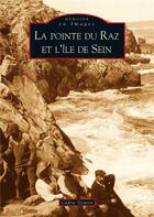 Couverture du livre « La pointe du Raz et l'île de Sein » de Cedric Gourin aux éditions Editions Sutton