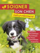 Couverture du livre « Soigner son chien naturellement » de Steinke-Beck aux éditions Artemis