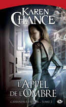 Couverture du livre « Cassandra Palmer t.2 : l'appel de l'ombre » de Karen Chance aux éditions Milady