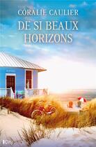 Couverture du livre « De si beaux horizons » de Coralie Caulier aux éditions City