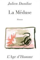 Couverture du livre « La meduse » de Julien Dunilac aux éditions L'age D'homme