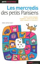 Couverture du livre « Les mercredis des petits parisiens (édition 2011) » de Anne-Sophie Puget aux éditions Parigramme