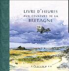 Couverture du livre « Livre d'heures aux couleurs de la bretagne » de Alain Goudot aux éditions Equinoxe