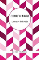 Couverture du livre « La messe de l'athée » de Honoré De Balzac aux éditions La Part Commune