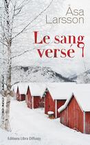 Couverture du livre « Le sang versé » de Asa Larsson aux éditions Libra Diffusio