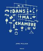 Couverture du livre « Dans ma chambre » de James Mollison aux éditions Textuel