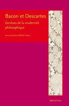 Couverture du livre « Bacon et Descartes : genèses de la modernité philosophique » de Elodie Cassan aux éditions Ens Lyon