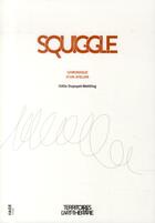 Couverture du livre « Squiggle ; chronique d'un atelier » de Odile Dupoyet-Mettling aux éditions Fage