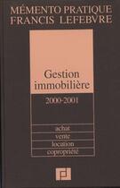 Couverture du livre « Gestion immobiliere 2000-2001; achat vente location copropriete » de  aux éditions Lefebvre