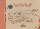 Couverture du livre « Où demeures- tu ? Carnet de voyage » de Beatrice Blazy et Agnès Poidatz et Dominique Leclercq et Caroline Henning aux éditions Crer-bayard