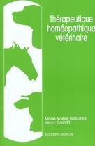 Couverture du livre « Therapeutique homeopathique veterinaire » de Henry Calvet et Marie-Noelle Issautier aux éditions Boiron