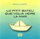 Couverture du livre « Lo pitit bateu que volia veire la mar » de Urroz Estela aux éditions Instut D'estudis Occitans Dau Lemosin