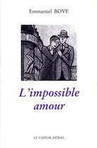 Couverture du livre « L'impossible amour » de Emmanuel Bove aux éditions Castor Astral