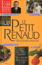 Couverture du livre « Le Petit Renaud Des Bonnes Maisons 1999-2000 » de Jean-Luc Petitrenaud aux éditions Editions 1