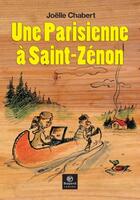 Couverture du livre « Une parisienne à Saint-Zénon » de Joelle Chabert aux éditions Bayard Canada Livres