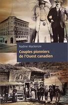 Couverture du livre « Couples pionniers de l'ouest canadien » de Nadine Mackenzie aux éditions Les Plaines Du Canada