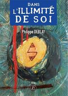 Couverture du livre « Dans l'illimité de soi » de Deblay Philippe aux éditions Entreprendre
