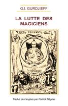 Couverture du livre « La Lutte des magiciens » de Gurdjieff Georg aux éditions Myosotis Books