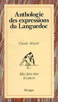 Couverture du livre « Anthologie des expressions du Languedoc » de Claude Achard aux éditions Rivages