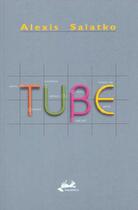 Couverture du livre « Tube » de Alexis Salatko aux éditions Isoete