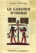 Couverture du livre « Le gardien d'Osiris » de Robert Ferraris aux éditions Catherinette