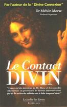 Couverture du livre « Le contact divin » de Morse (Dr) Melvin aux éditions Jardin Des Livres