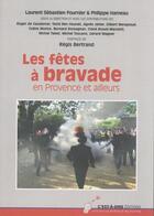 Couverture du livre « Les fêtes à bravade en Provence et ailleurs » de Philippe Hameau et Laurent Fournier aux éditions C'est-a-dire