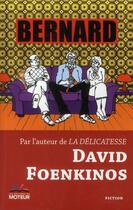 Couverture du livre « Bernard » de David Foenkinos aux éditions Du Moteur