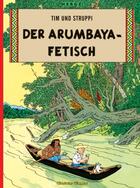 Couverture du livre « Tim und Struppi t.6 ; der arumbaya fetisch » de Herge aux éditions Casterman