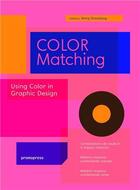 Couverture du livre « Color matching ; using color in graphic design » de Wang Shao Qiang aux éditions Promopress