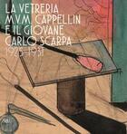 Couverture du livre « The m.v.m. cappellin glassworks and the young carlo scarpa » de Marino Barovier aux éditions Skira